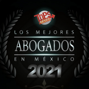 Reconocimiento por la Editorial EA “Los Mejores Abogados en México 2021